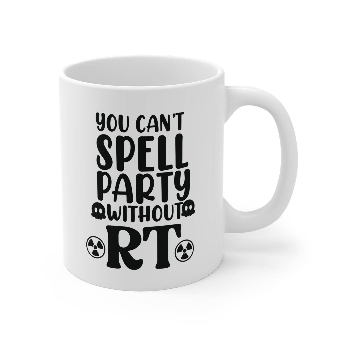 "You Can’t Spell Party Without RT" Mug – Sip, Scan, and Party On