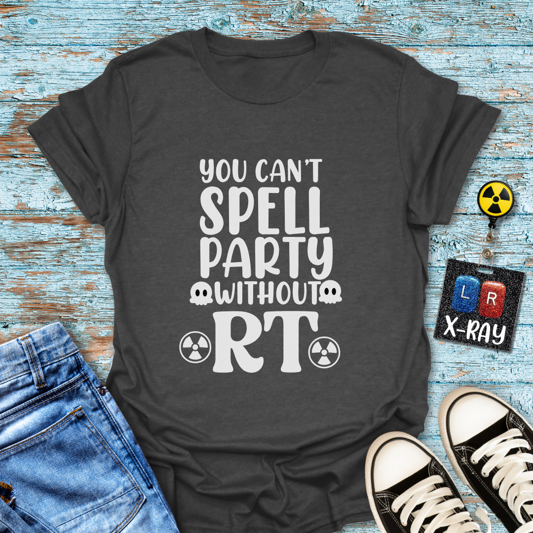 "You Can’t Spell Party Without RT" T-Shirt – Because X-ray Techs Know How to Have a Blast