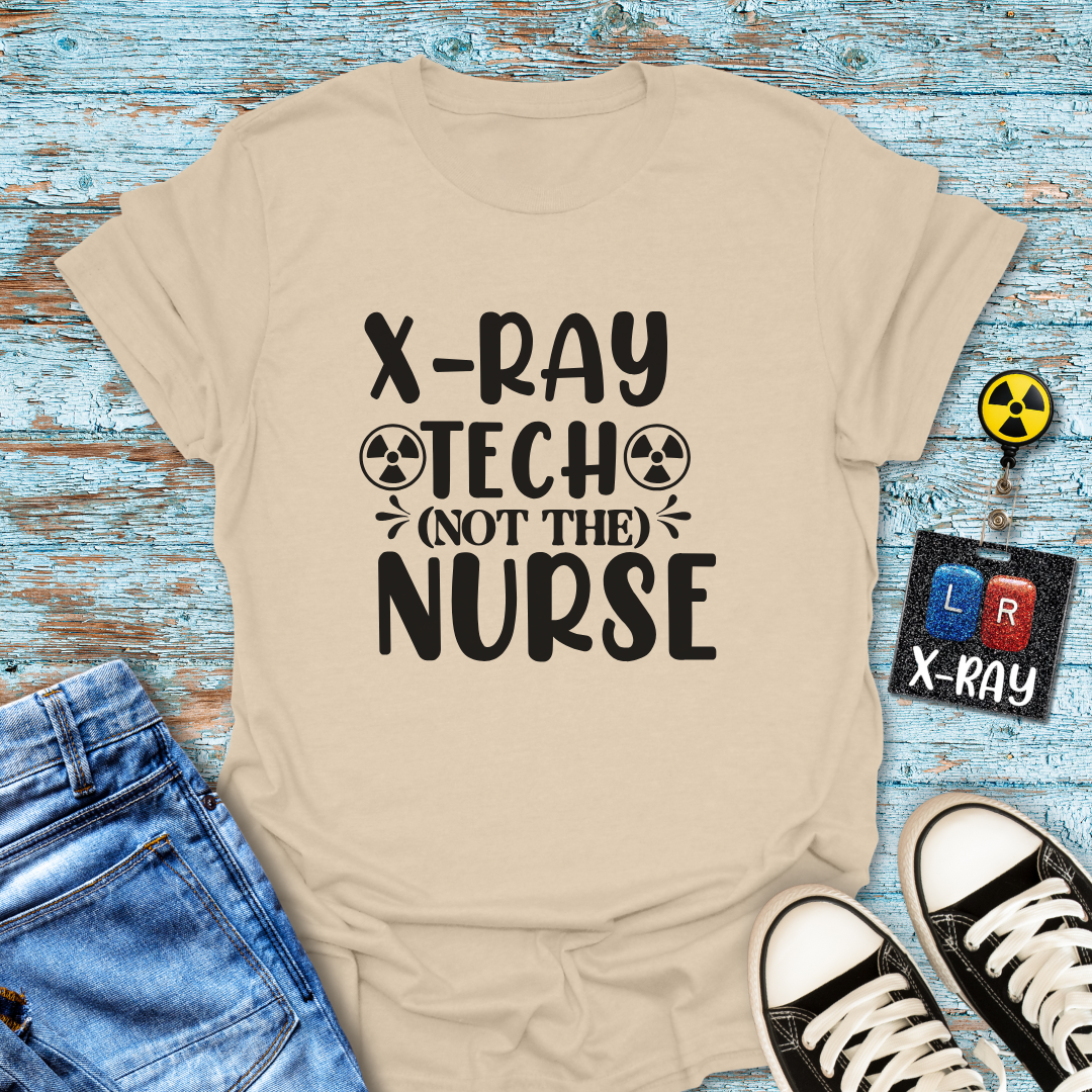 "X-Ray Tech, Not the Nurse" Tee – Let’s Clear That Up, Shall We?
