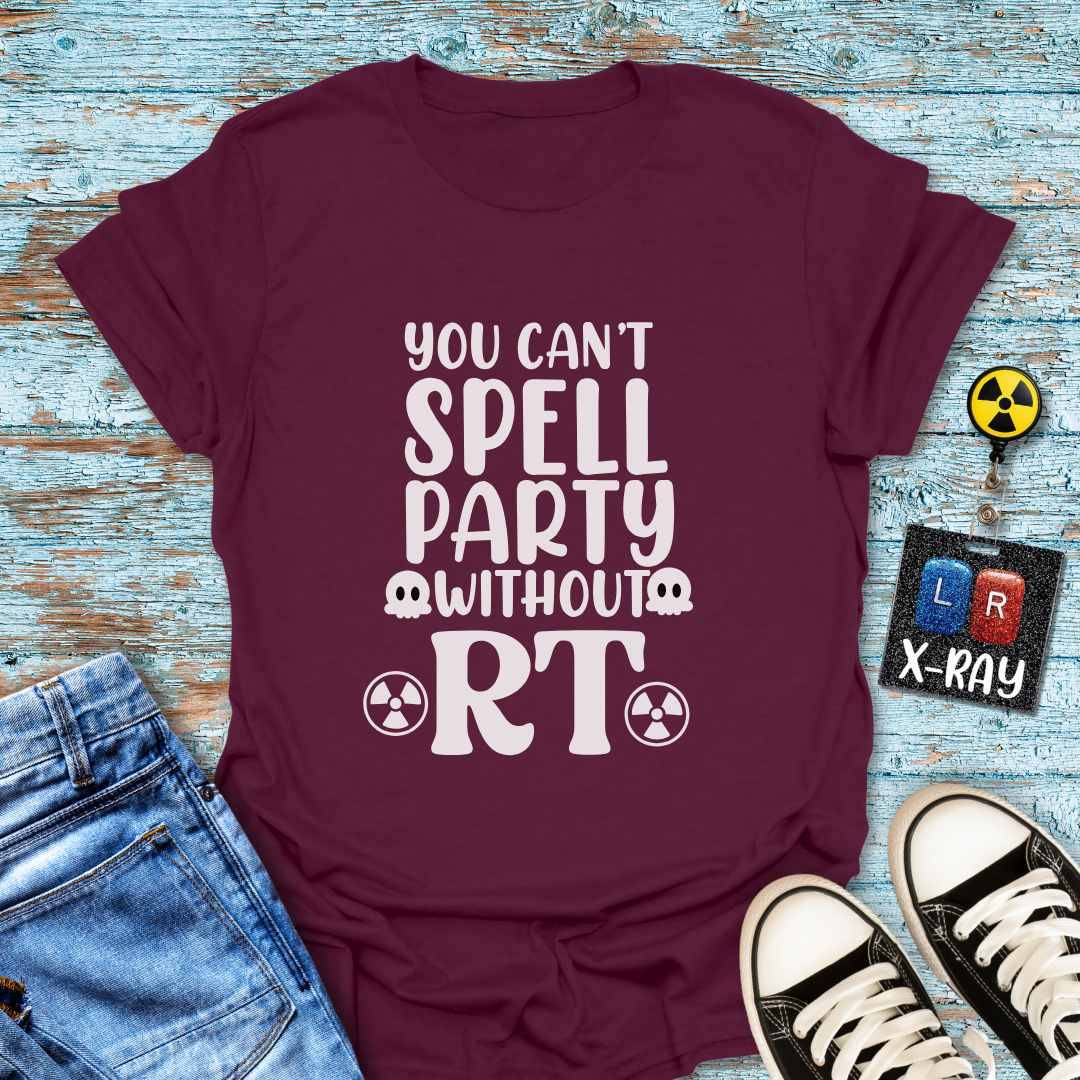 "You Can’t Spell Party Without RT" T-Shirt – Because X-ray Techs Know How to Have a Blast