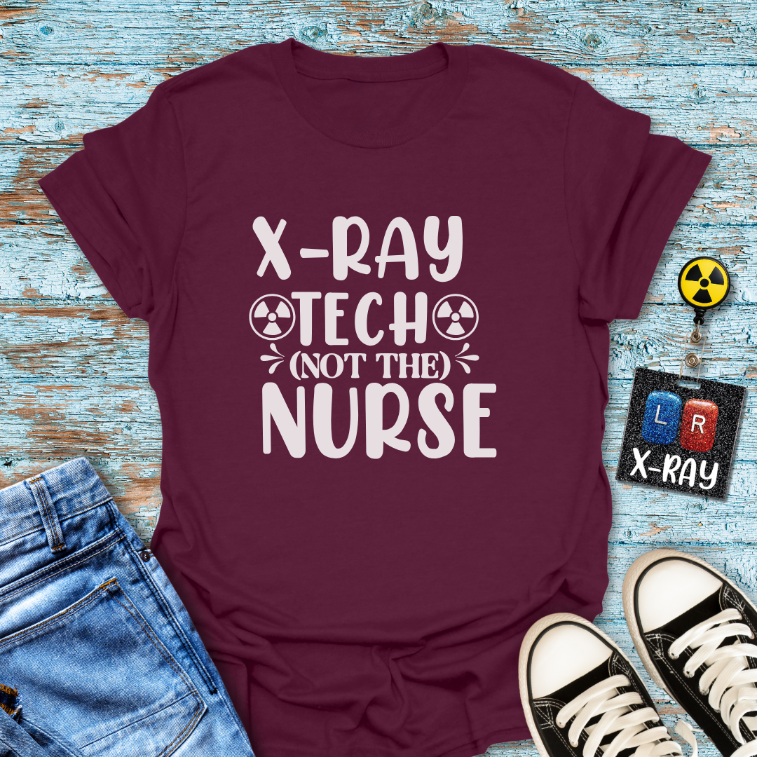 "X-Ray Tech, Not the Nurse" Tee – Let’s Clear That Up, Shall We?