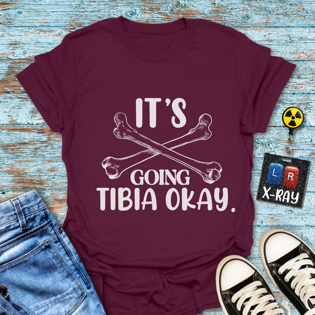 "It’s Going Tibia Okay" T-Shirt – Because Sometimes All You Need is a Good Bone Pun