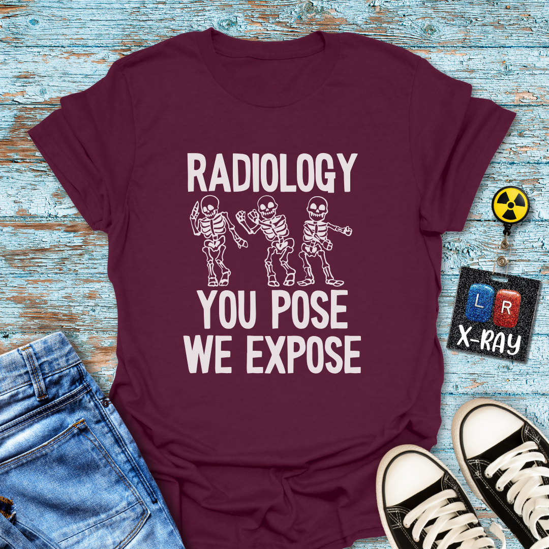 "Radiology: You Pose, We Expose" T-Shirt β Say Cheese, Bone Edition