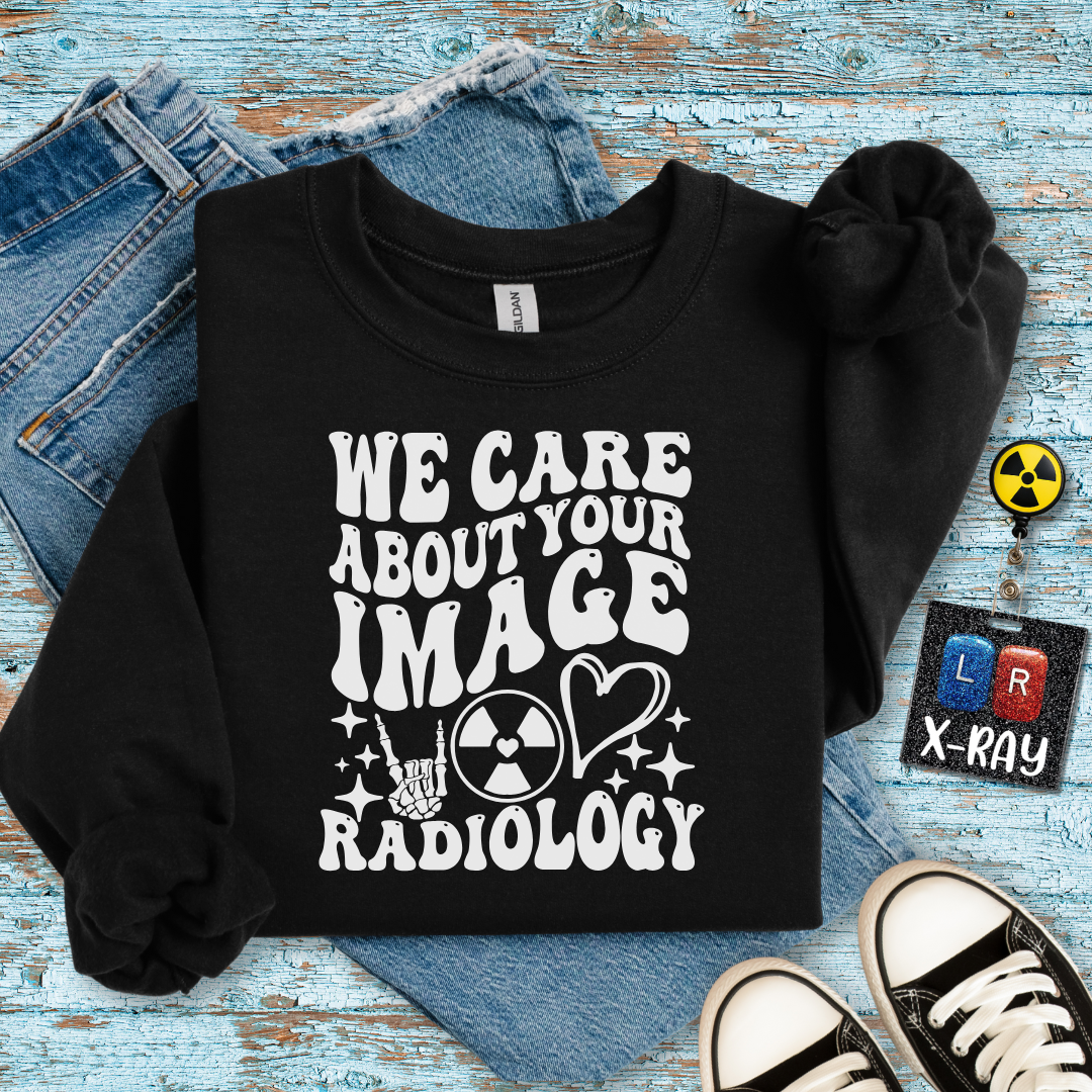 "We Care About Your Image" Sweatshirt