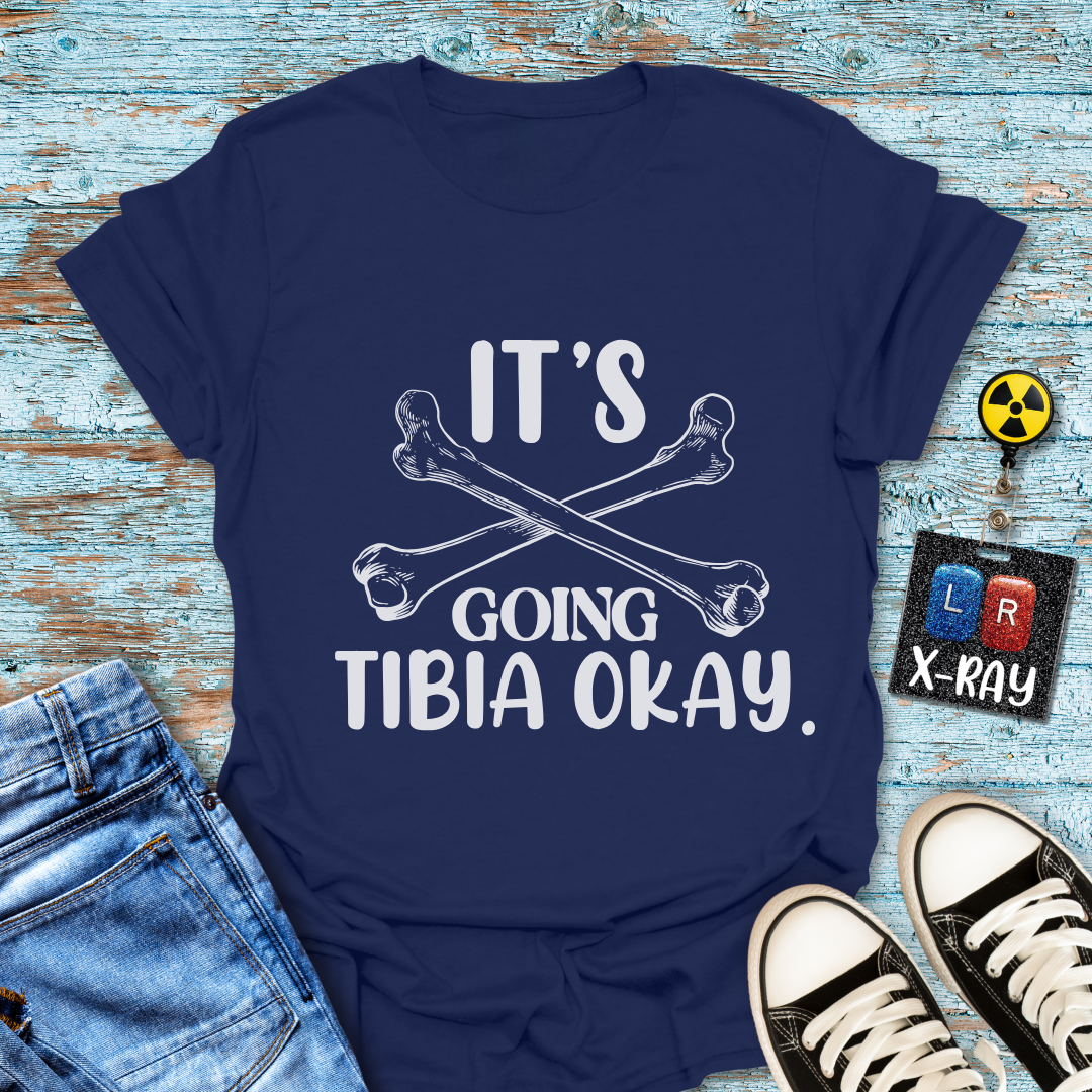 "It’s Going Tibia Okay" T-Shirt – Because Sometimes All You Need is a Good Bone Pun