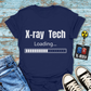 "X-Ray Tech Loading..." T-Shirt