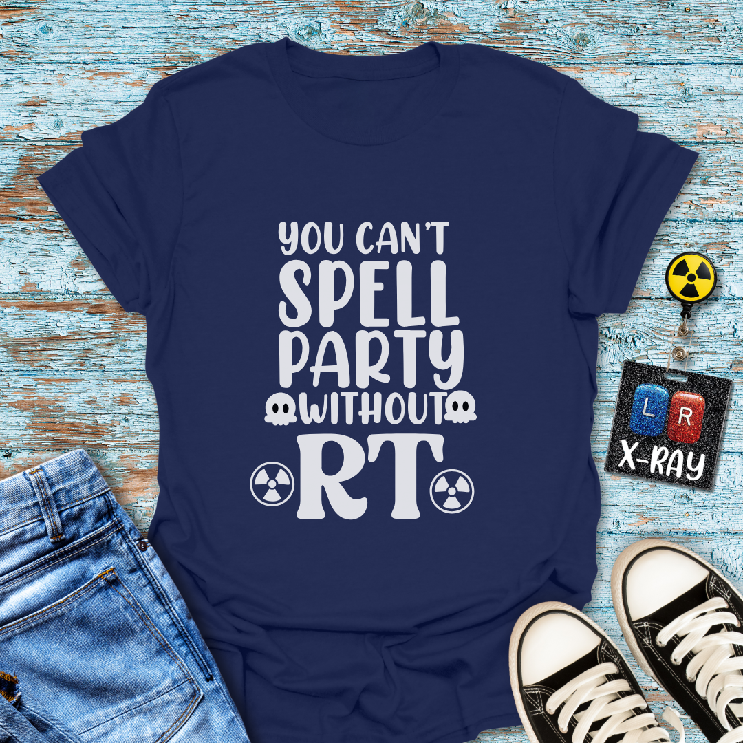 "You Can’t Spell Party Without RT" T-Shirt – Because X-ray Techs Know How to Have a Blast
