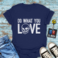"Do What You Love" T-shirt