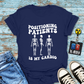 "Positioning Patients is Cardio" T-Shirt
