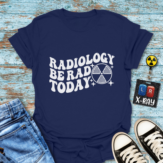 "Be Rad Today" T-Shirt