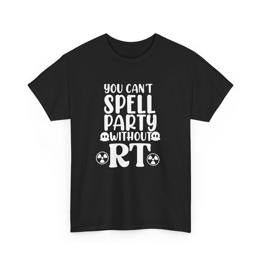 "You Can’t Spell Party Without RT" T-Shirt – Because X-ray Techs Know How to Have a Blast