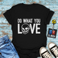 "Do What You Love" T-shirt