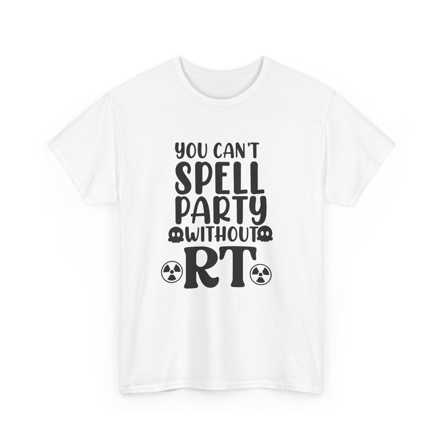 "You Can’t Spell Party Without RT" T-Shirt – Because X-ray Techs Know How to Have a Blast