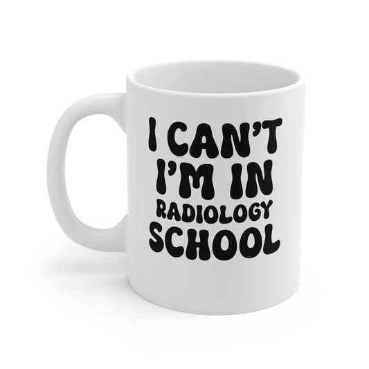 "I Can’t, I’m in Radiology School" Mug – The Perfect Excuse for Everything