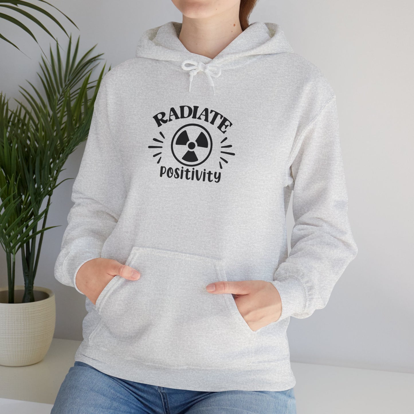 "Radiate Positivity" Hoodie – Stay Warm While You Literally Radiate