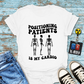 "Positioning Patients is Cardio" T-Shirt