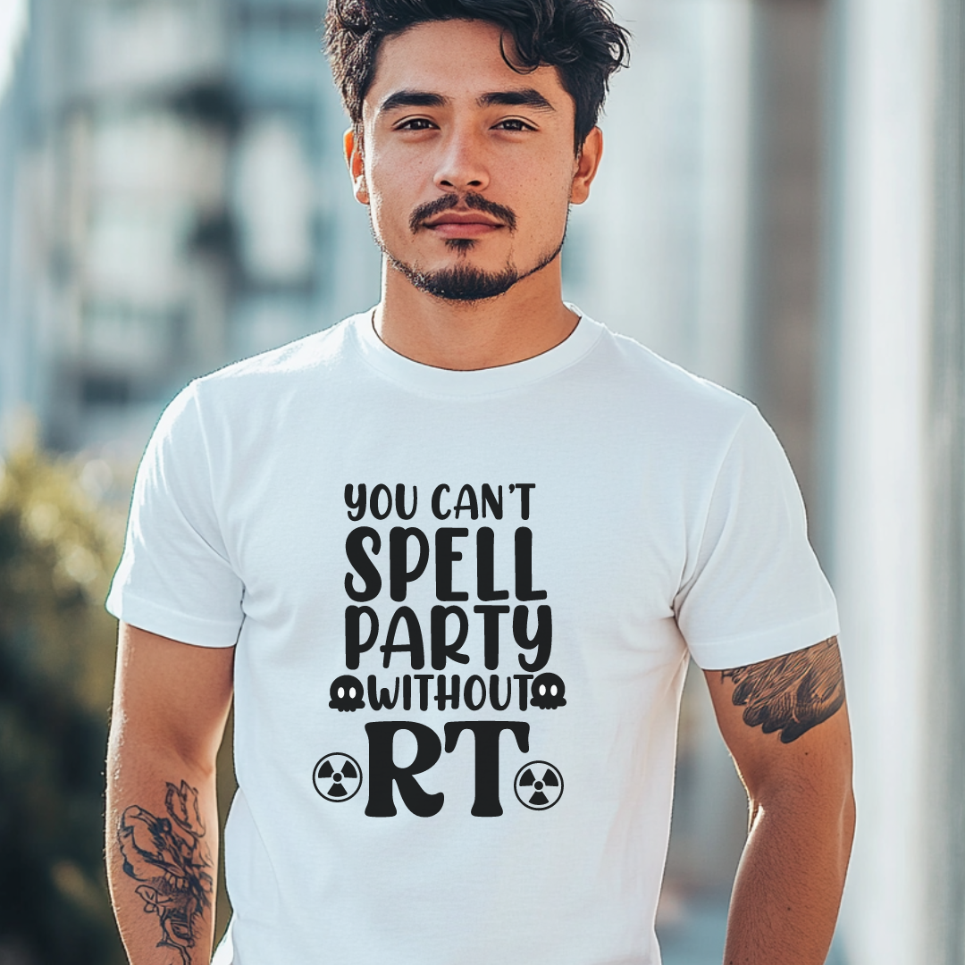 "You Can’t Spell Party Without RT" T-Shirt – Because X-ray Techs Know How to Have a Blast