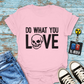 "Do What You Love" T-shirt