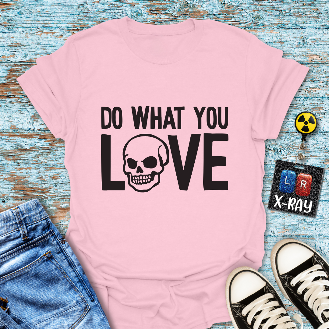 "Do What You Love" T-shirt