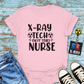 "X-Ray Tech, Not the Nurse" Tee – Let’s Clear That Up, Shall We?