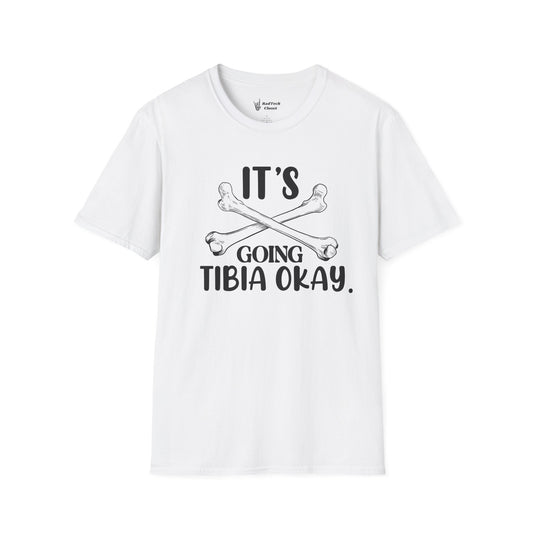 "It’s Going Tibia Okay" T-Shirt – Because Sometimes All You Need is a Good Bone Pun