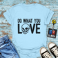 "Do What You Love" T-shirt