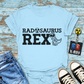 "Radosaurus Rex" T-Shirt