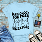 "You Pose Dance Moves" T-Shirt