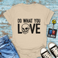 "Do What You Love" T-shirt