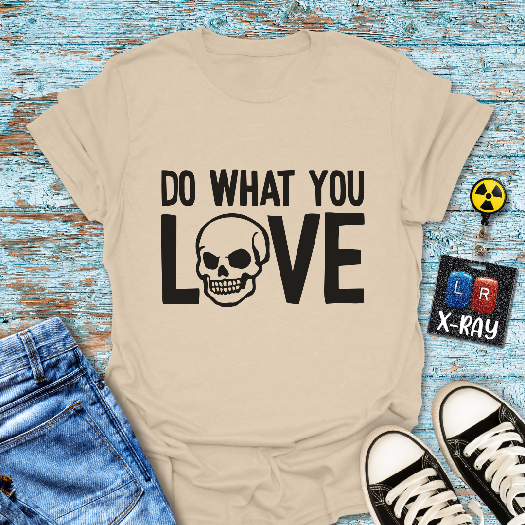 "Do What You Love" T-shirt