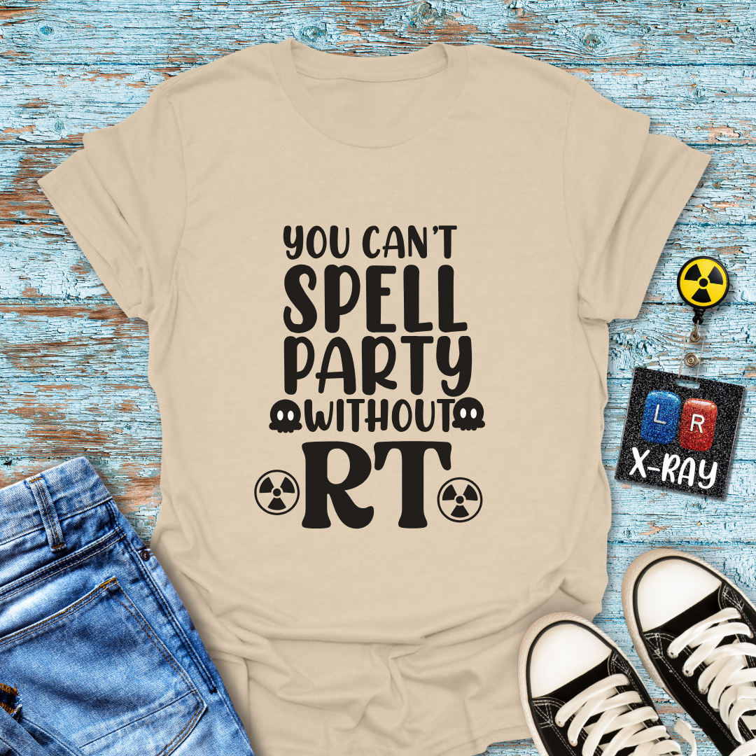 "You Can’t Spell Party Without RT" T-Shirt – Because X-ray Techs Know How to Have a Blast