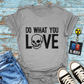 "Do What You Love" T-shirt
