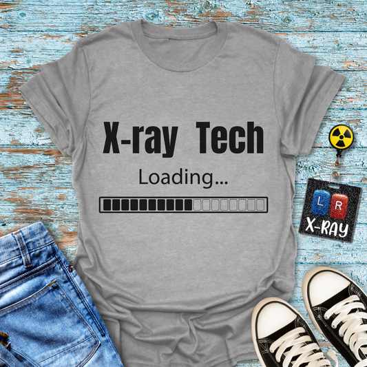 "X-Ray Tech Loading..." T-Shirt