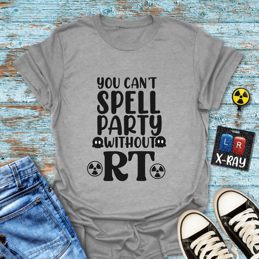"You Can’t Spell Party Without RT" T-Shirt – Because X-ray Techs Know How to Have a Blast