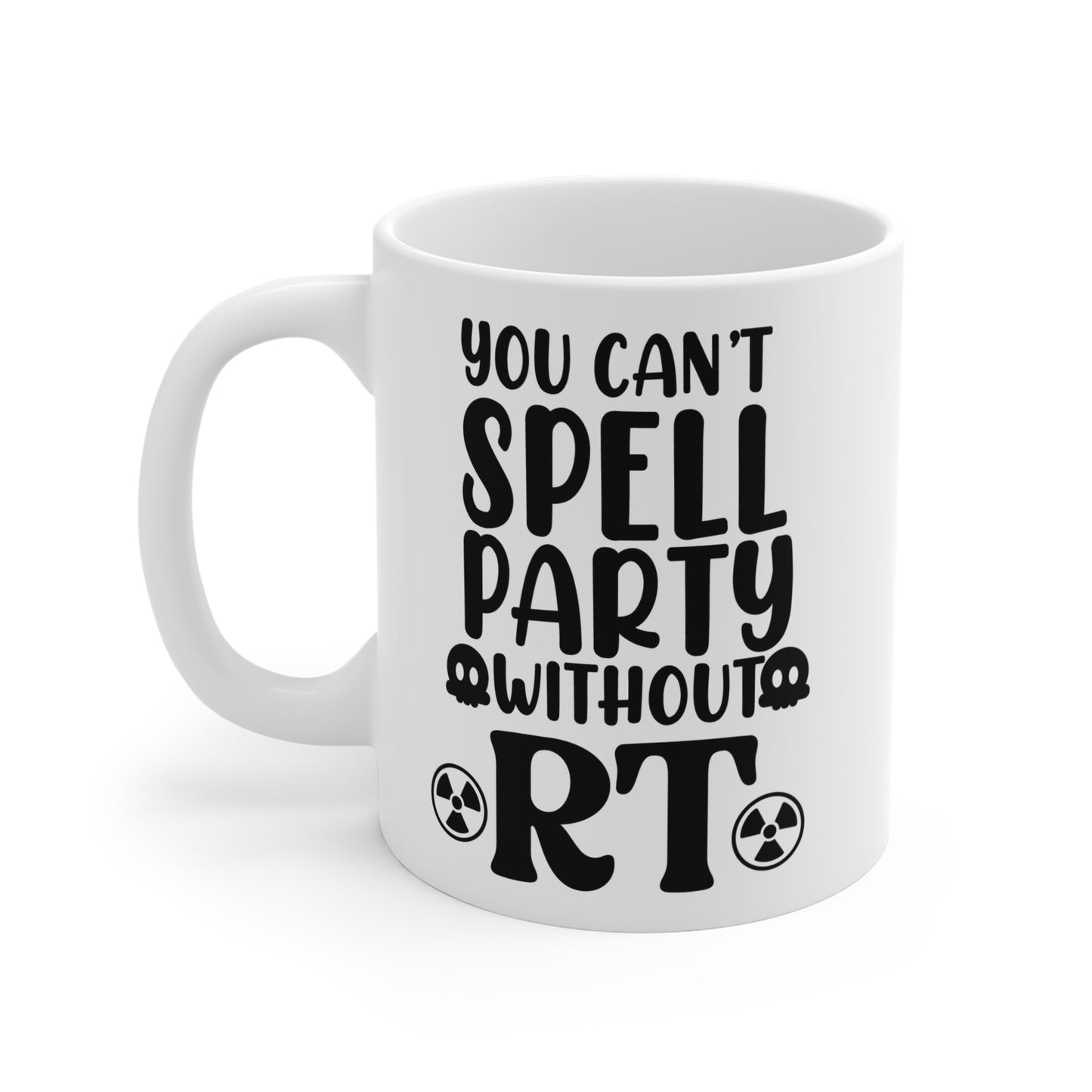 "You Can’t Spell Party Without RT" Mug – Sip, Scan, and Party On