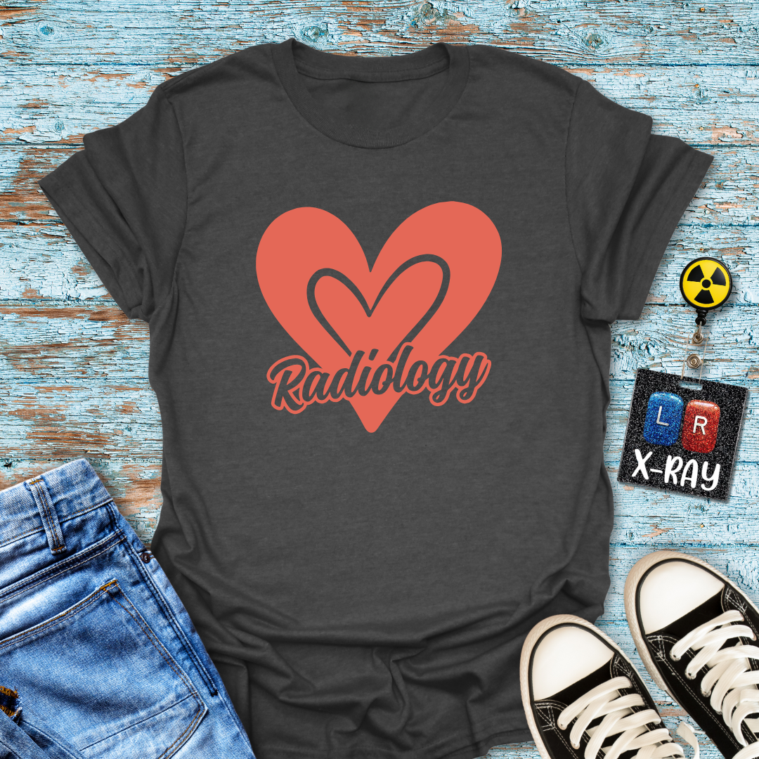 "For the Love of Radiology" T-shirt