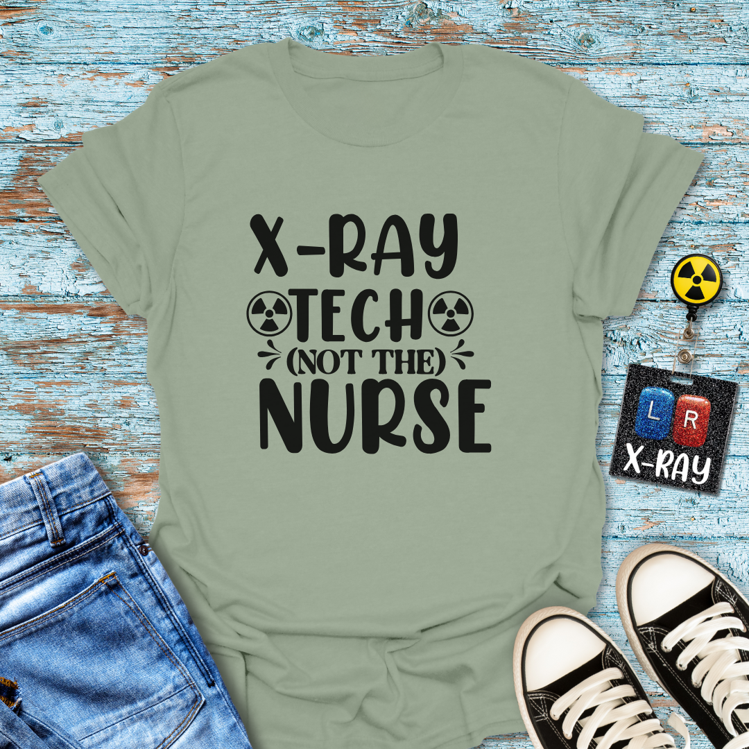 "X-Ray Tech, Not the Nurse" Tee – Let’s Clear That Up, Shall We?