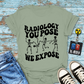 "You Pose Dance Moves" T-Shirt