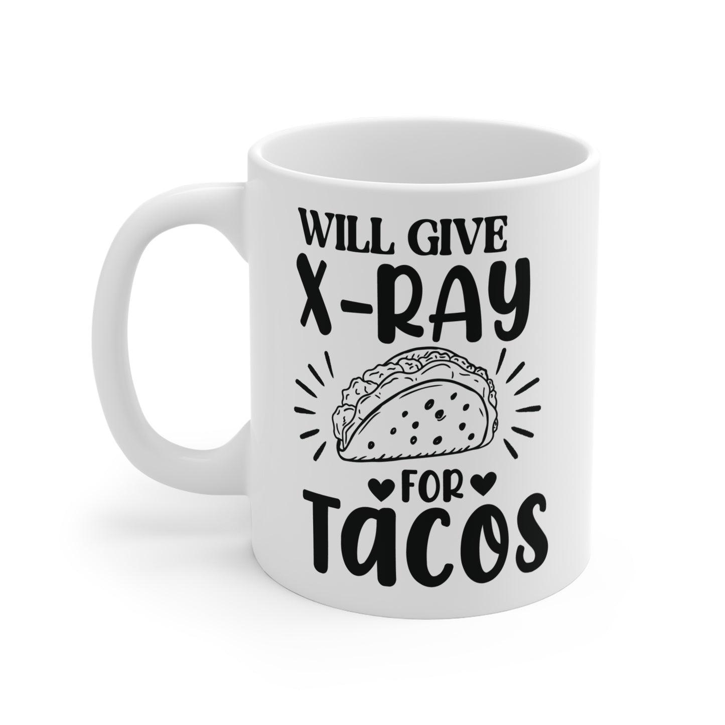 "Will Give X-Ray for Tacos" Mug – The Ultimate Trade Deal