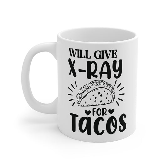 "Will Give X-Ray for Tacos" Mug – The Ultimate Trade Deal