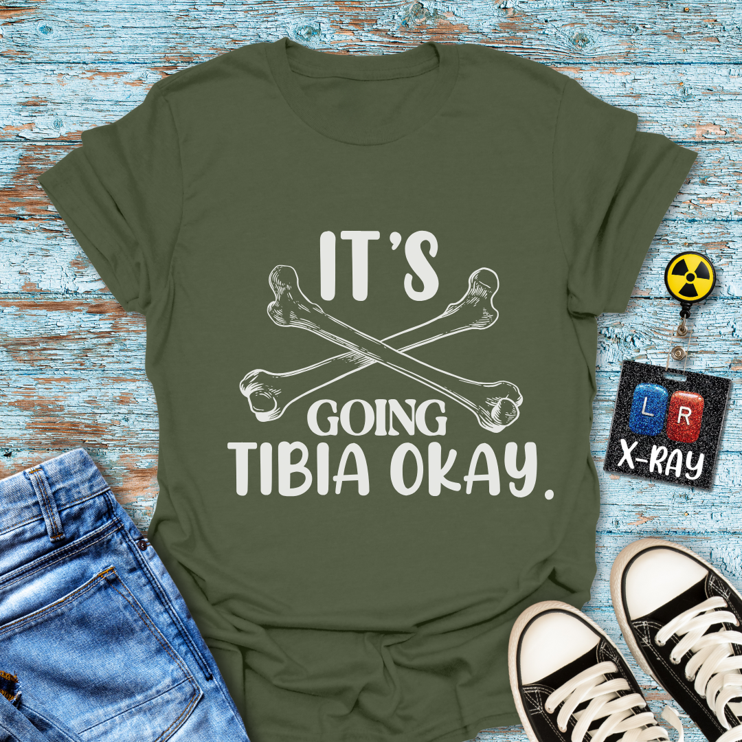 "It’s Going Tibia Okay" T-Shirt – Because Sometimes All You Need is a Good Bone Pun
