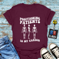 "Positioning Patients is Cardio" T-Shirt