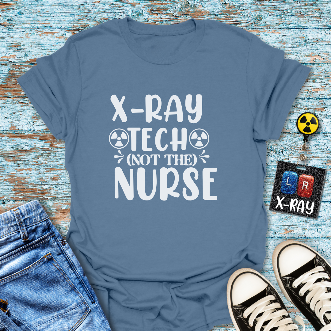 "X-Ray Tech, Not the Nurse" Tee – Let’s Clear That Up, Shall We?