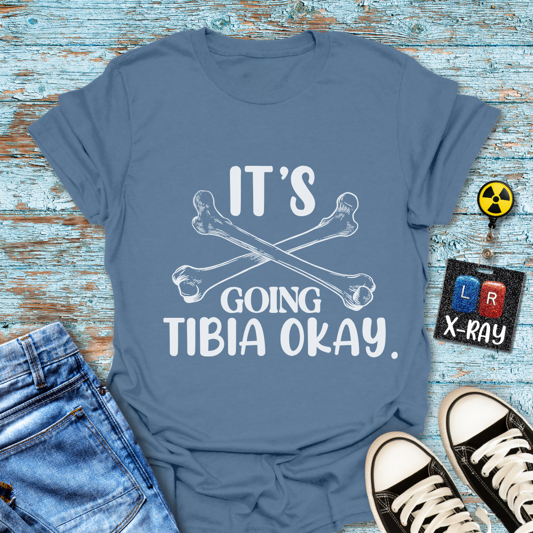 "It’s Going Tibia Okay" T-Shirt – Because Sometimes All You Need is a Good Bone Pun