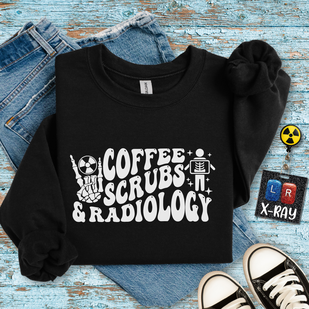 "Coffee, Scrubs, and Radiology" Sweatshirt