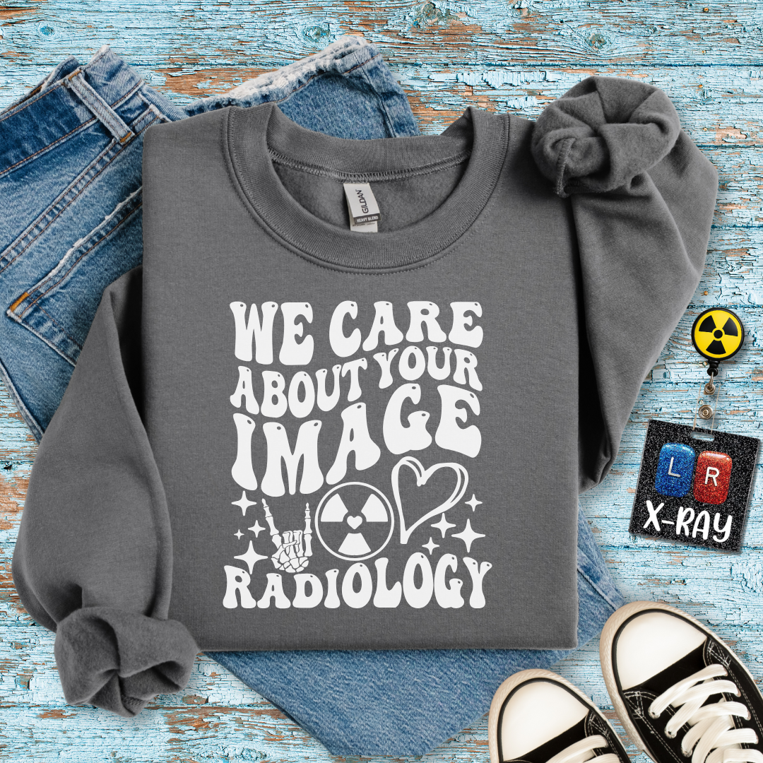 "We Care About Your Image" Sweatshirt