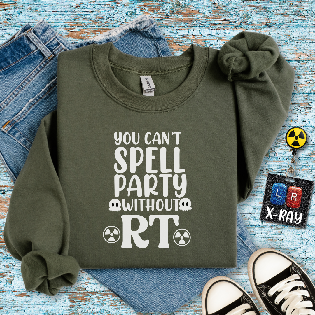 "You Can’t Spell Party Without RT" Sweatshirt – Warm, Cozy, and Ready to Radiate Fun