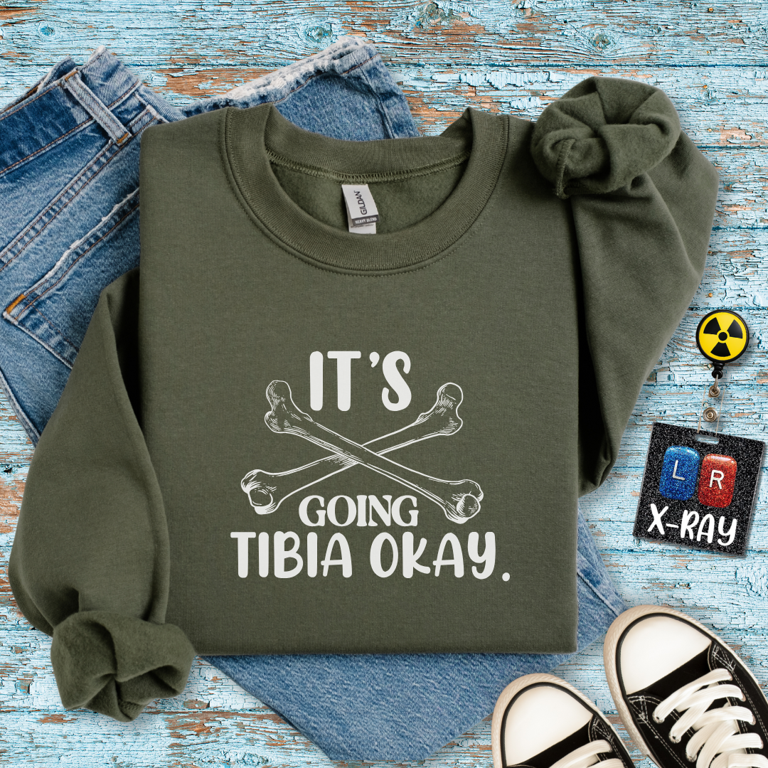 "It’s Going Tibia OK" Sweatshirt – Because a Little Bone Humor Never Hurt Anyone