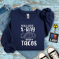 "Will Give X-Ray for Tacos" Sweatshirt – Warm, Cozy, and Taco-Obsessed