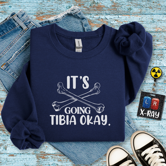 "It’s Going Tibia OK" Sweatshirt – Because a Little Bone Humor Never Hurt Anyone